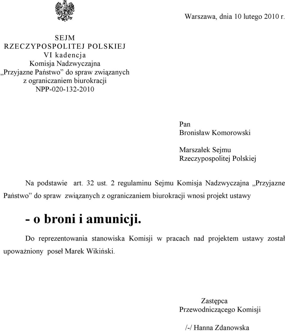 Pan Bronisław Komorowski Marszałek Sejmu Rzeczypospolitej Polskiej Na podstawie art. 32 ust.