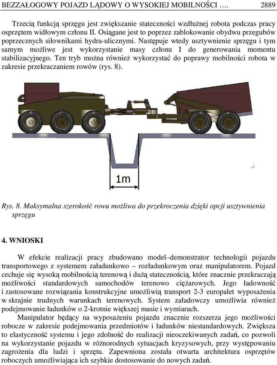 Następuje wtedy usztywnienie sprzęgu i tym samym moŝliwe jest wykorzystanie masy członu I do generowania momentu stabilizacyjnego.