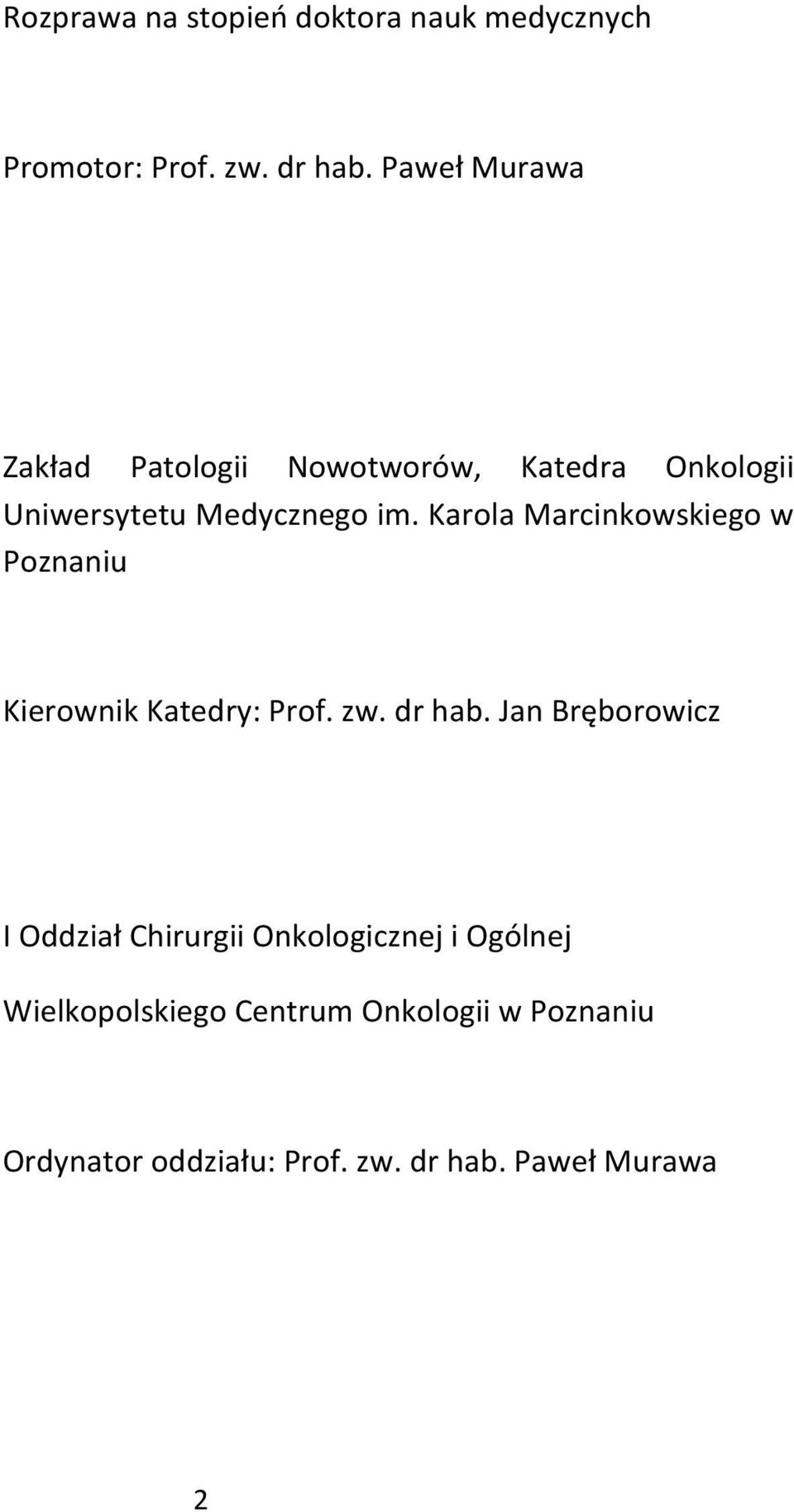 Karola Marcinkowskiego w Poznaniu Kierownik Katedry: Prof. zw. dr hab.
