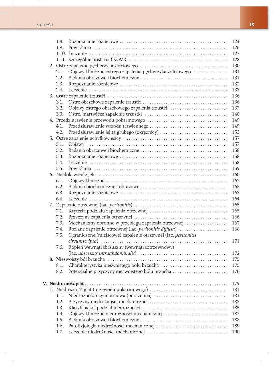 .............. 131 2.2. Badania obrazowe i biochemiczne...................................... 131 2.3. Rozpoznanie różnicowe............................................... 132 2.4. Leczenie............................................................ 133 3.