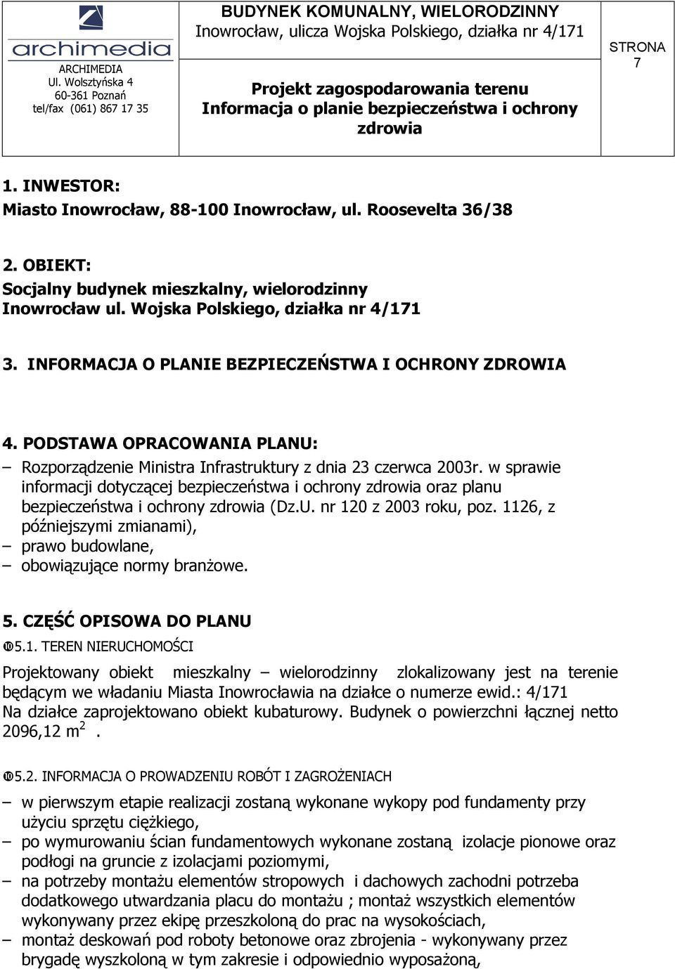 w sprawie informacji dotyczącej bezpieczeństwa i ochrony oraz planu bezpieczeństwa i ochrony (Dz.U. nr 120 z 2003 roku, poz.