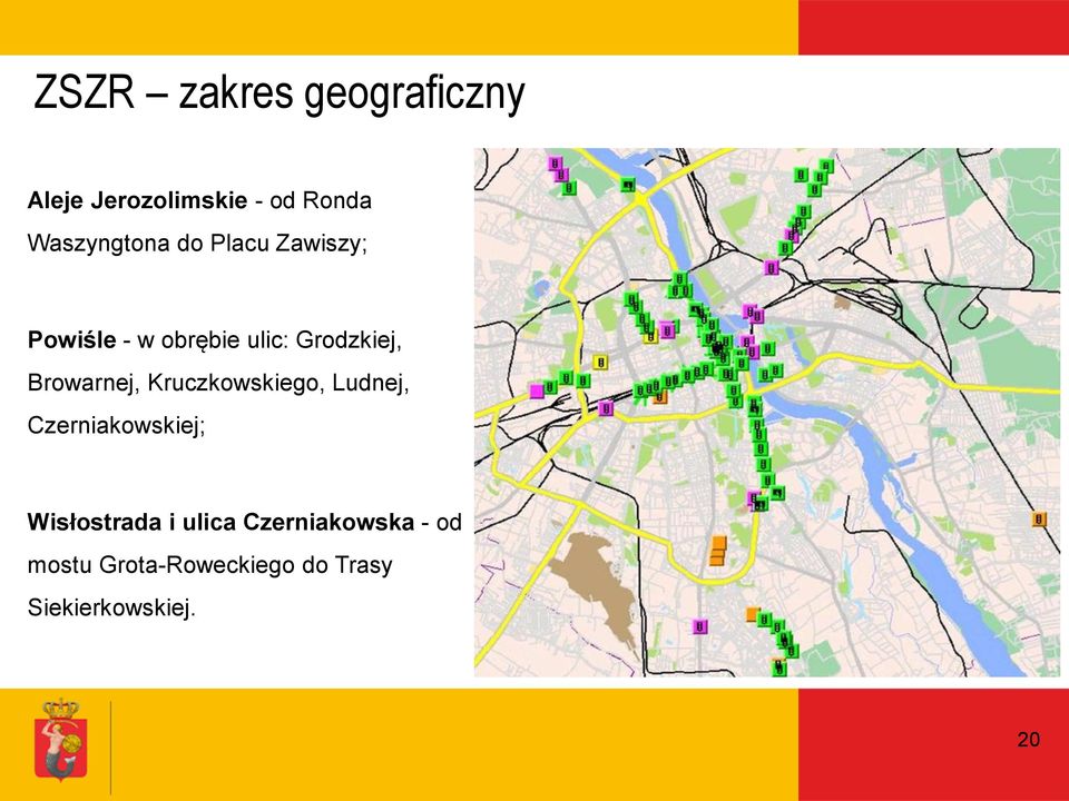 Browarnej, Kruczkowskiego, Ludnej, Czerniakowskiej; Wisłostrada i