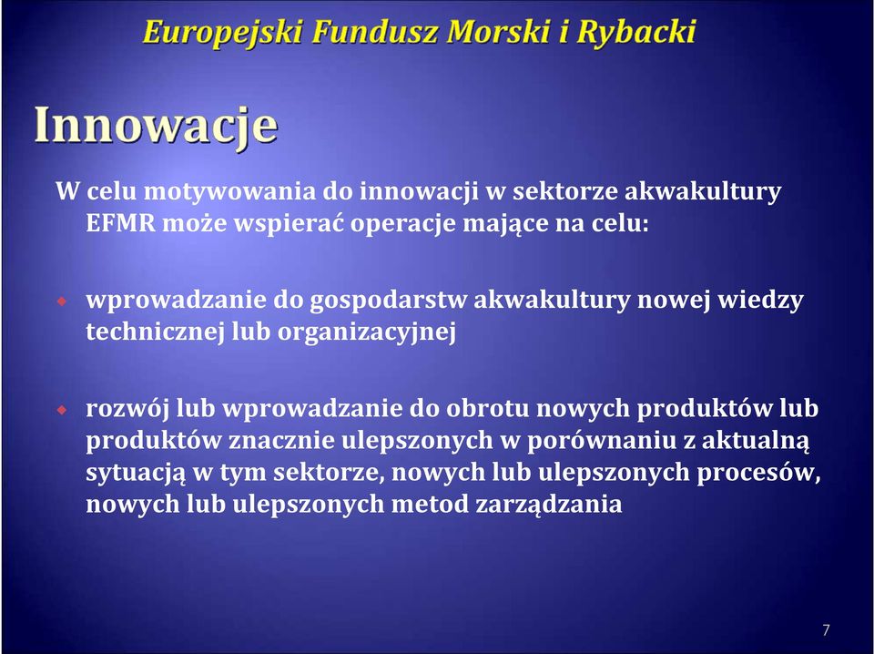 wprowadzanie do obrotu nowych produktów lub produktów znacznie ulepszonych w porównaniu z aktualną