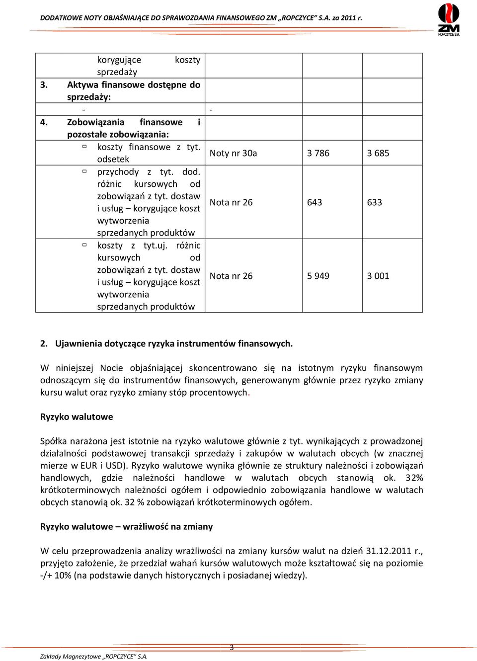 Ujawnienia dotyczące ryzyka instrumentów finansowych.