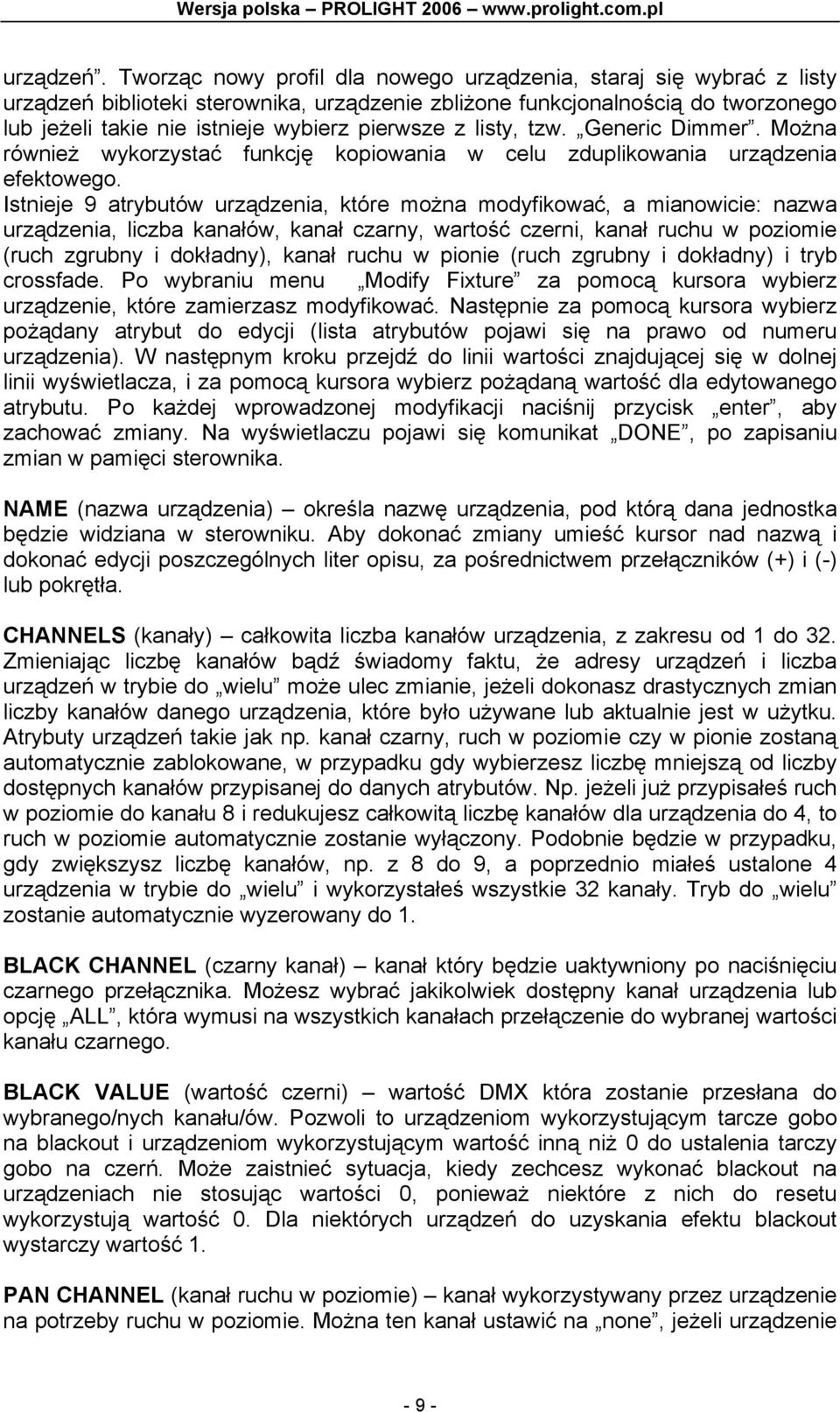 z listy, tzw. Generic Dimmer. Można również wykorzystać funkcję kopiowania w celu zduplikowania urządzenia efektowego.