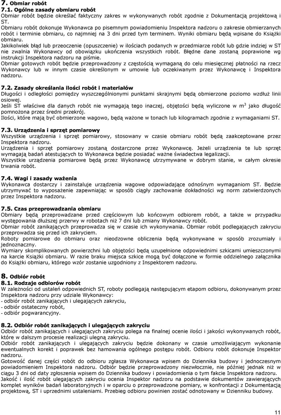 Wyniki obmiaru będą wpisane do Książki obmiaru.