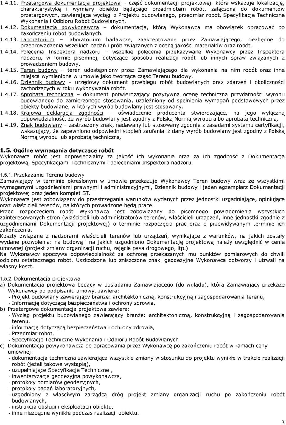 zawierająca wyciągi z Projektu budowlanego, przedmiar robót, Specyfikacje Techniczne Wykonania i Odbioru Robót Budowlanych. 1.4.12.