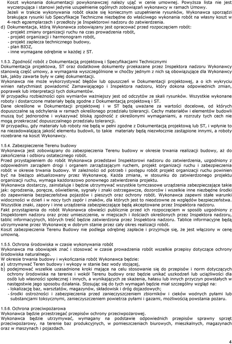 koszt w 4-rech egzemplarzach i przedłoży je Inspektorowi nadzoru do zatwierdzenia.