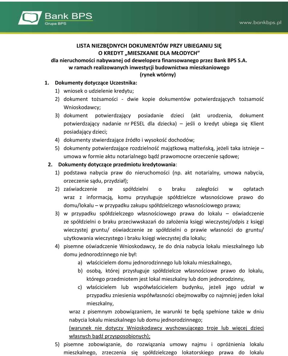 (akt urodzenia, dokument potwierdzający nadanie nr PESEL dla dziecka) jeśli o kredyt ubiega się Klient posiadający dzieci; 4) dokumenty stwierdzające źródło i wysokość dochodów; 5) dokumenty