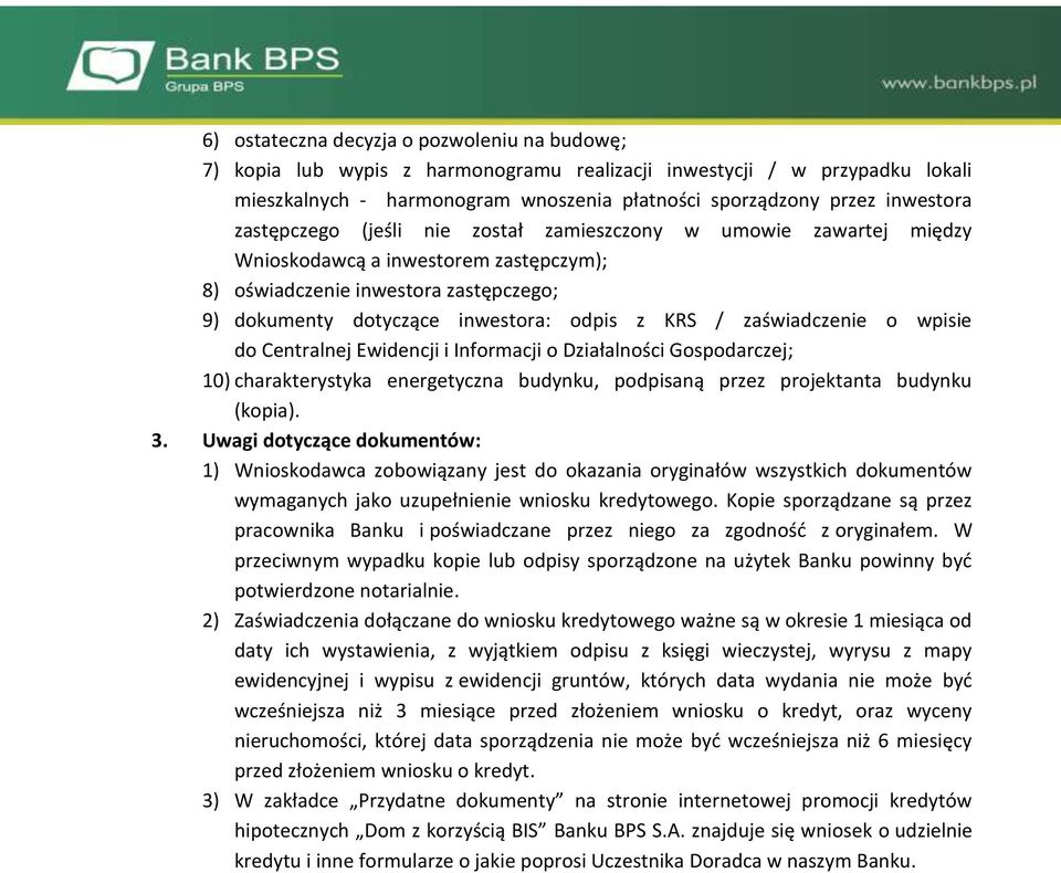 zaświadczenie o wpisie do Centralnej Ewidencji i Informacji o Działalności Gospodarczej; 10) charakterystyka energetyczna budynku, podpisaną przez projektanta budynku (kopia). 3.