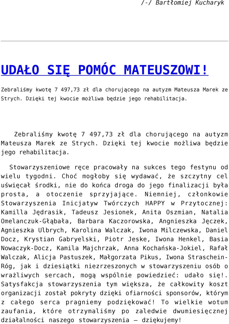 Stowarzyszeniowe ręce pracowały na sukces tego festynu od wielu tygodni.