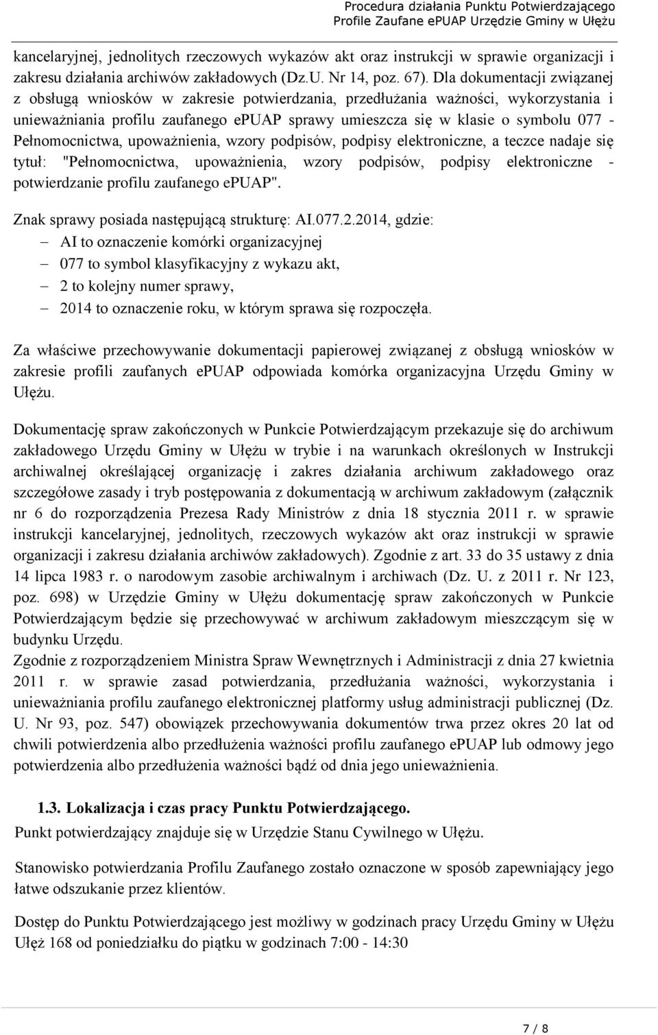 Pełnomocnictwa, upoważnienia, wzory podpisów, podpisy elektroniczne, a teczce nadaje się tytuł: "Pełnomocnictwa, upoważnienia, wzory podpisów, podpisy elektroniczne - potwierdzanie profilu zaufanego