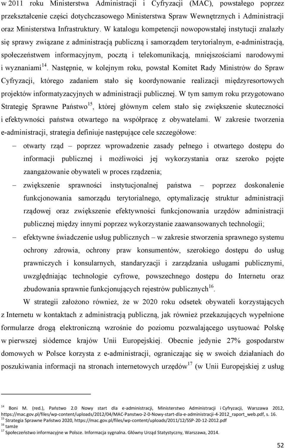 telekomunikacją, mniejszościami narodowymi i wyznaniami 14.