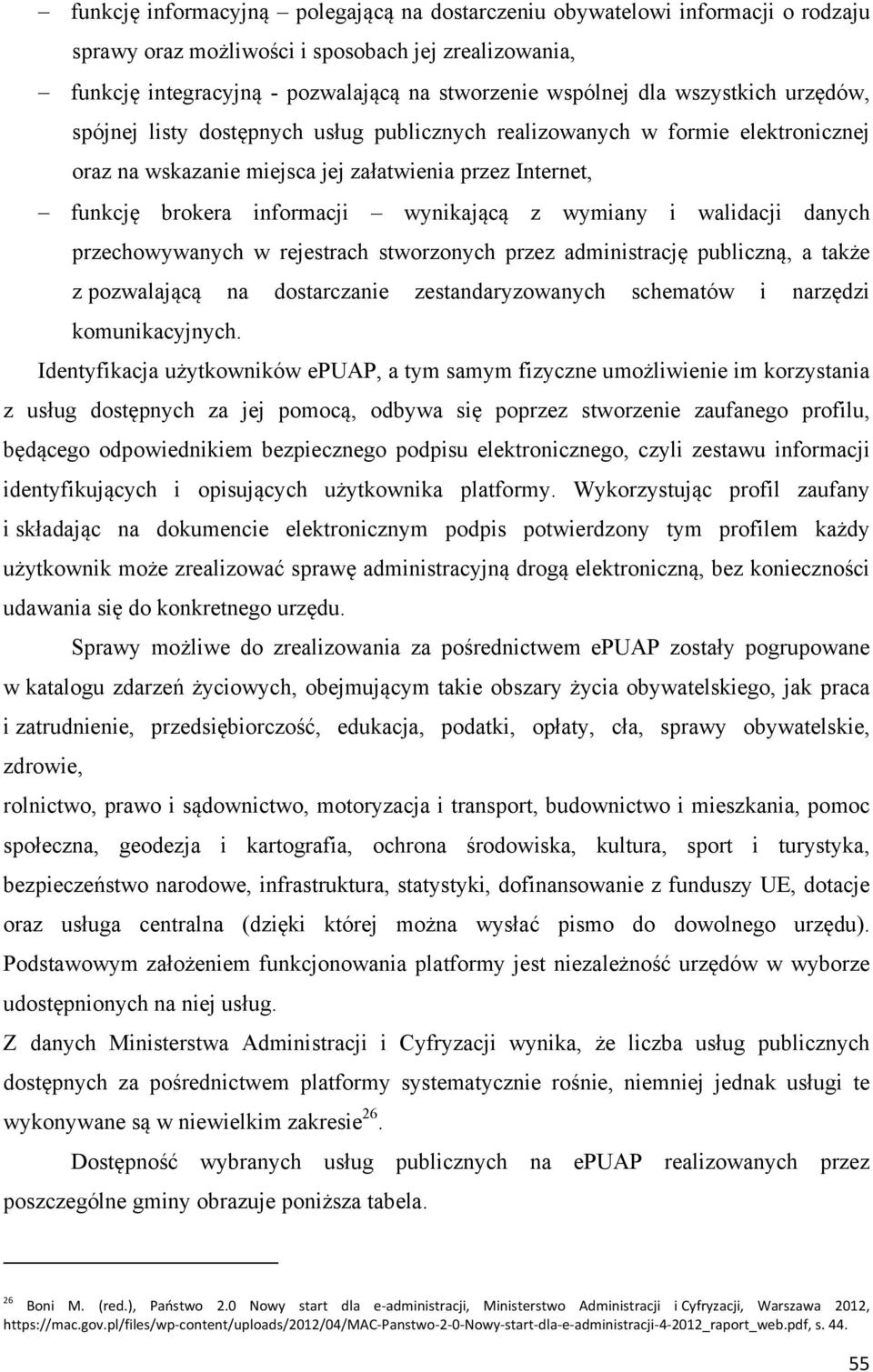 wymiany i walidacji danych przechowywanych w rejestrach stworzonych przez administrację publiczną, a także z pozwalającą na dostarczanie zestandaryzowanych schematów i narzędzi komunikacyjnych.