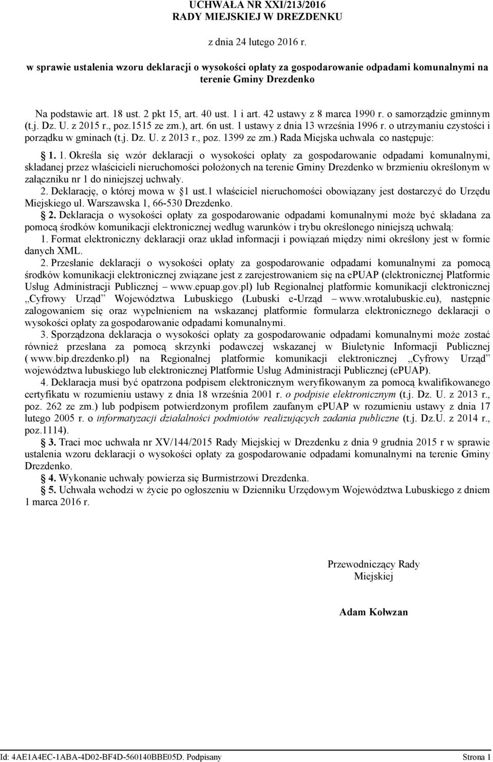 42 ustawy z 8 marca 1990 r. o samorządzie gminnym (t.j. Dz. U. z 2015 r., poz.1515 ze zm.), art. 6n ust. 1 ustawy z dnia 13 września 1996 r. o utrzymaniu czystości i porządku w gminach (t.j. Dz. U. z 2013 r.