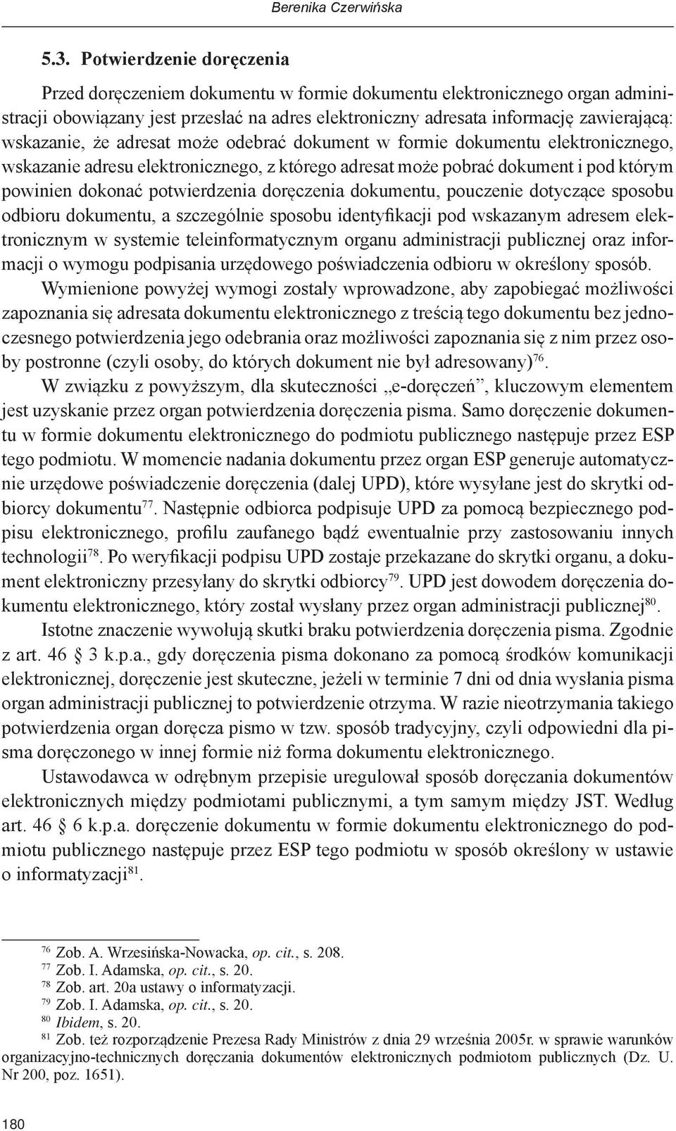 doręczenia dokumentu, pouczenie dotyczące sposobu odbioru dokumentu, a szczególnie sposobu identyfikacji pod wskazanym adresem elektronicznym w systemie teleinformatycznym organu administracji