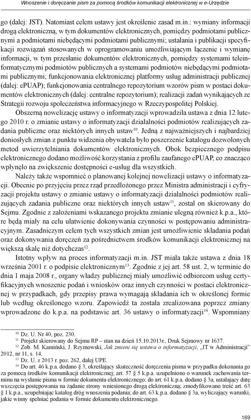 rozwiązań stosowanych w oprogramowaniu umożliwiającym łączenie i wymianę informacji, w tym przesłanie dokumentów elektronicznych, pomiędzy systemami teleinformatycznymi podmiotów publicznych a