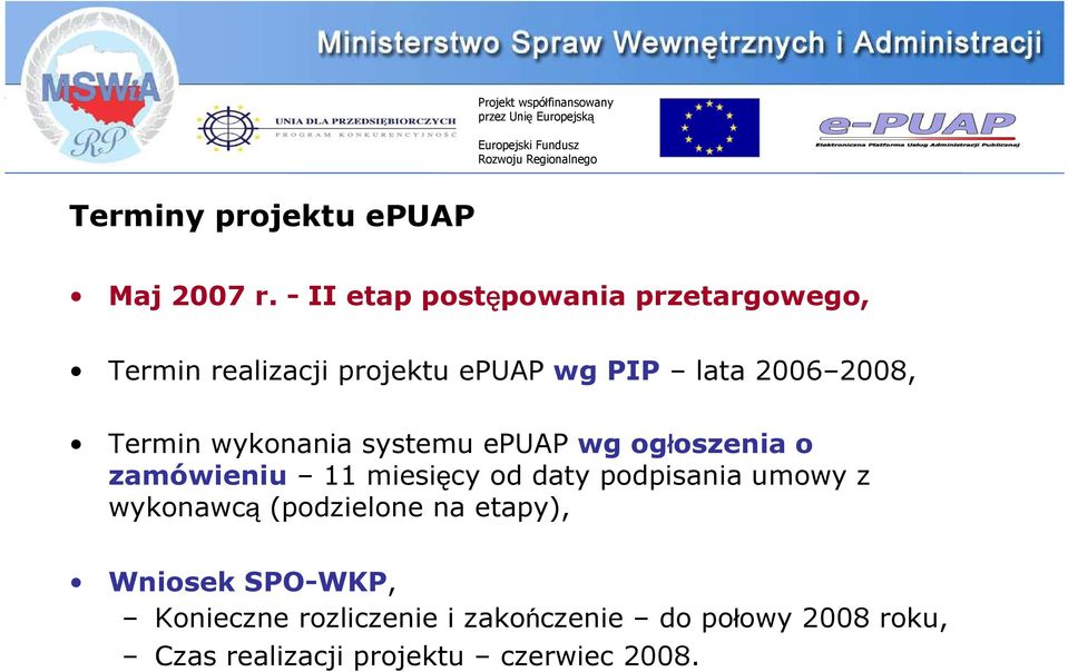 2008, Termin wykonania systemu epuap wg ogłoszenia o zamówieniu 11 miesięcy od daty