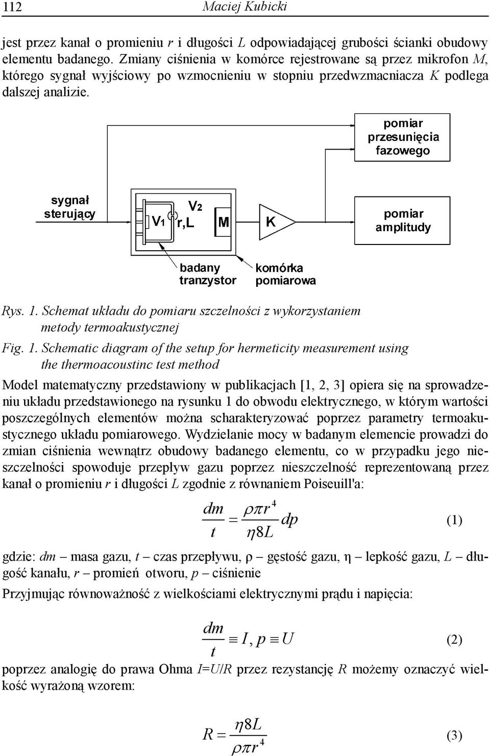 Schemat układu do pomiaru szczelności z wykorzystaniem metody termoakustycznej Fig. 1.