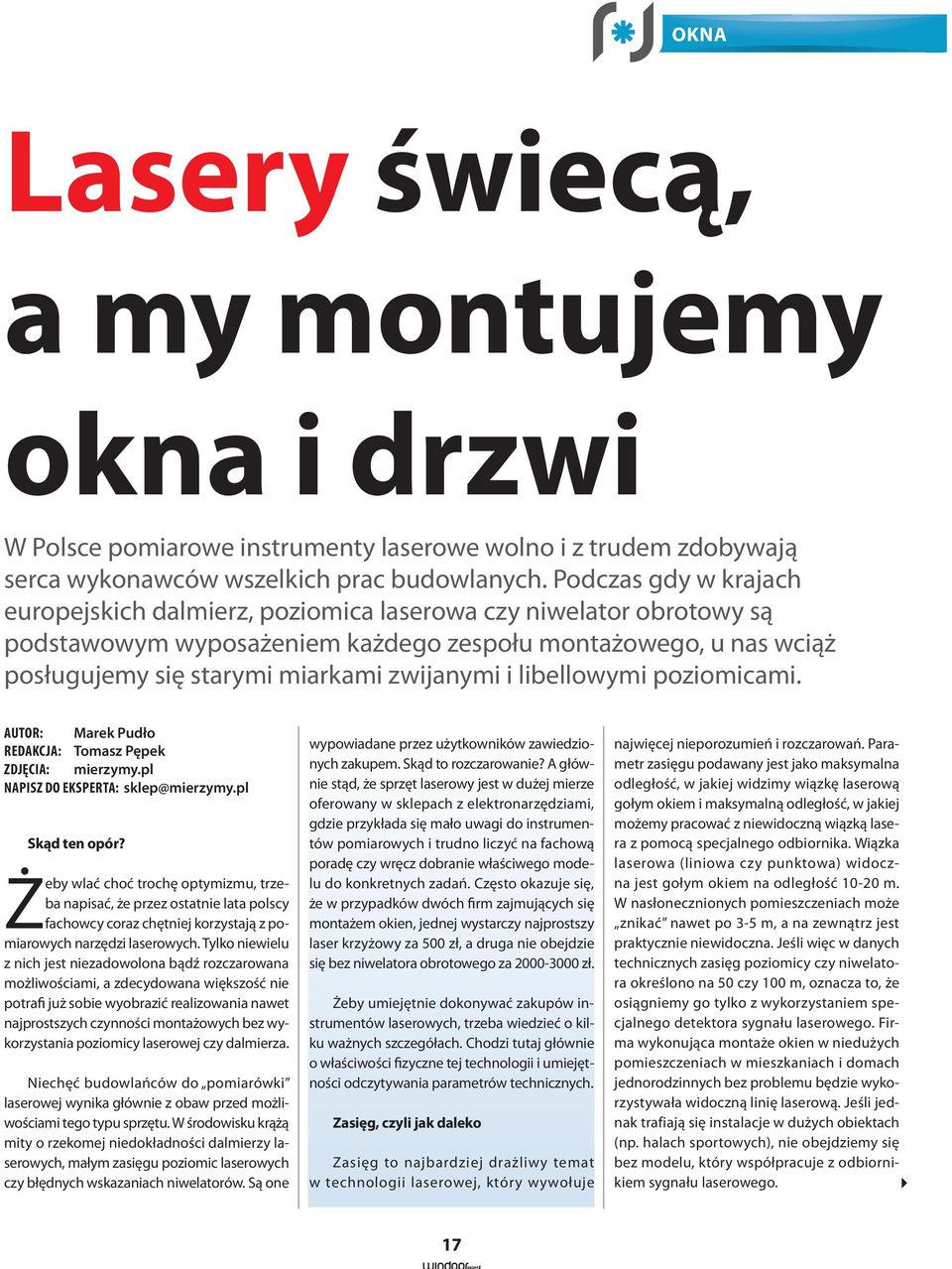 i libellowymi poziomicami. AUTOR: Marek Pudło REDAKCJA: Tomasz Pępek ZDJĘCIA: mierzymy.pl NAPISZ DO EKSPERTA: sklep@mierzymy.pl Skąd ten opór?