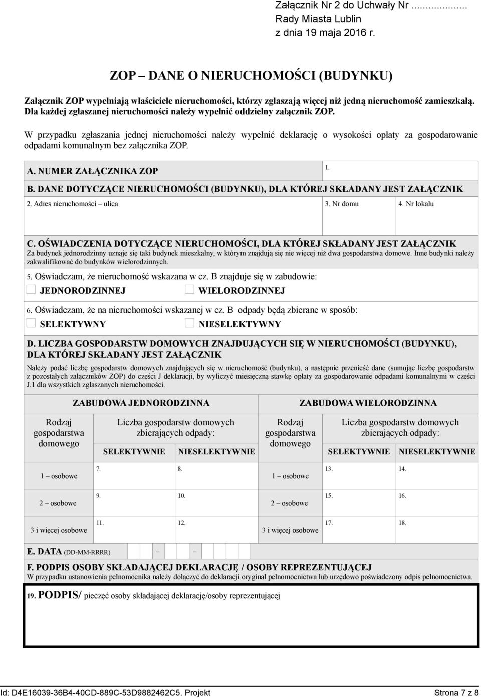 Dla każdej zgłaszanej nieruchomości należy wypełnić oddzielny załącznik ZOP.