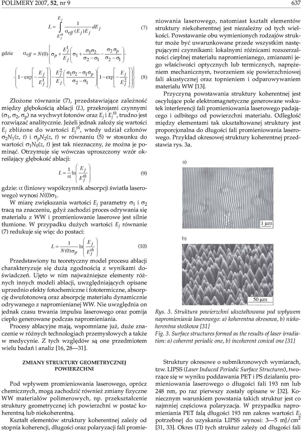 Je eli ednak za³o y siê wartoœci zbli one do wartoœci, wtedy udzia³ cz³onów σ N 1 ( iσ p N ( w równaniu (5) w stosunku do wartoœci σ 1 N 0 ( est tak nieznaczny, e mo na e pomin¹æ.