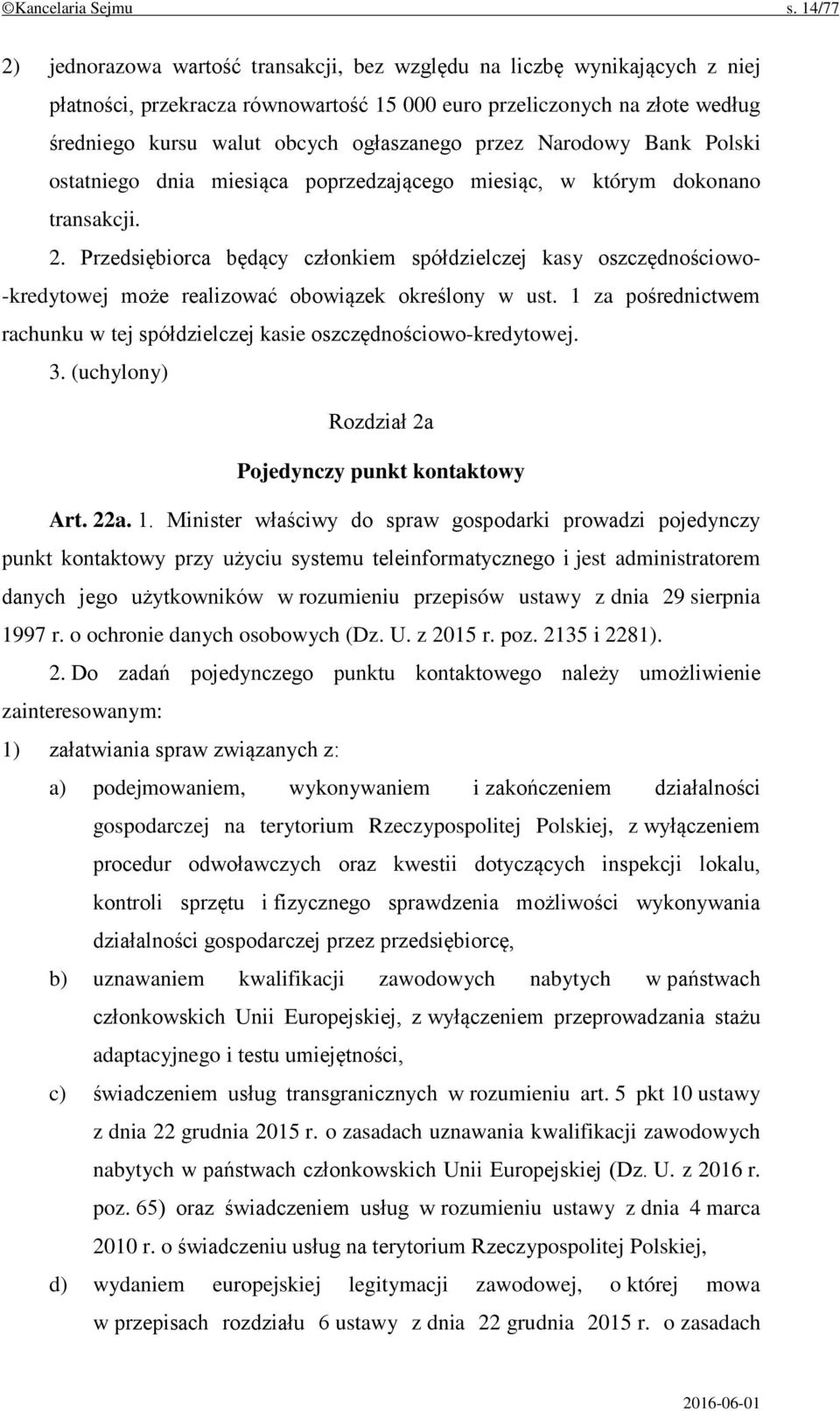 ogłaszanego przez Narodowy Bank Polski ostatniego dnia miesiąca poprzedzającego miesiąc, w którym dokonano transakcji. 2.