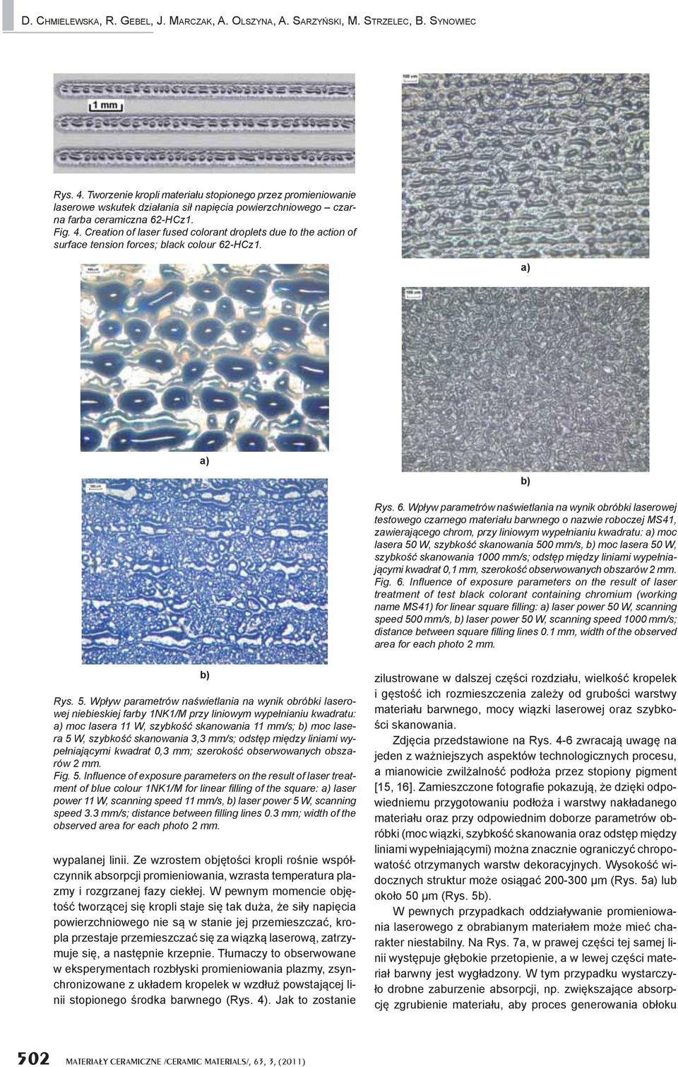 Creation of laser fused colorant droplets due to the action of surface tension forces; black colour 62