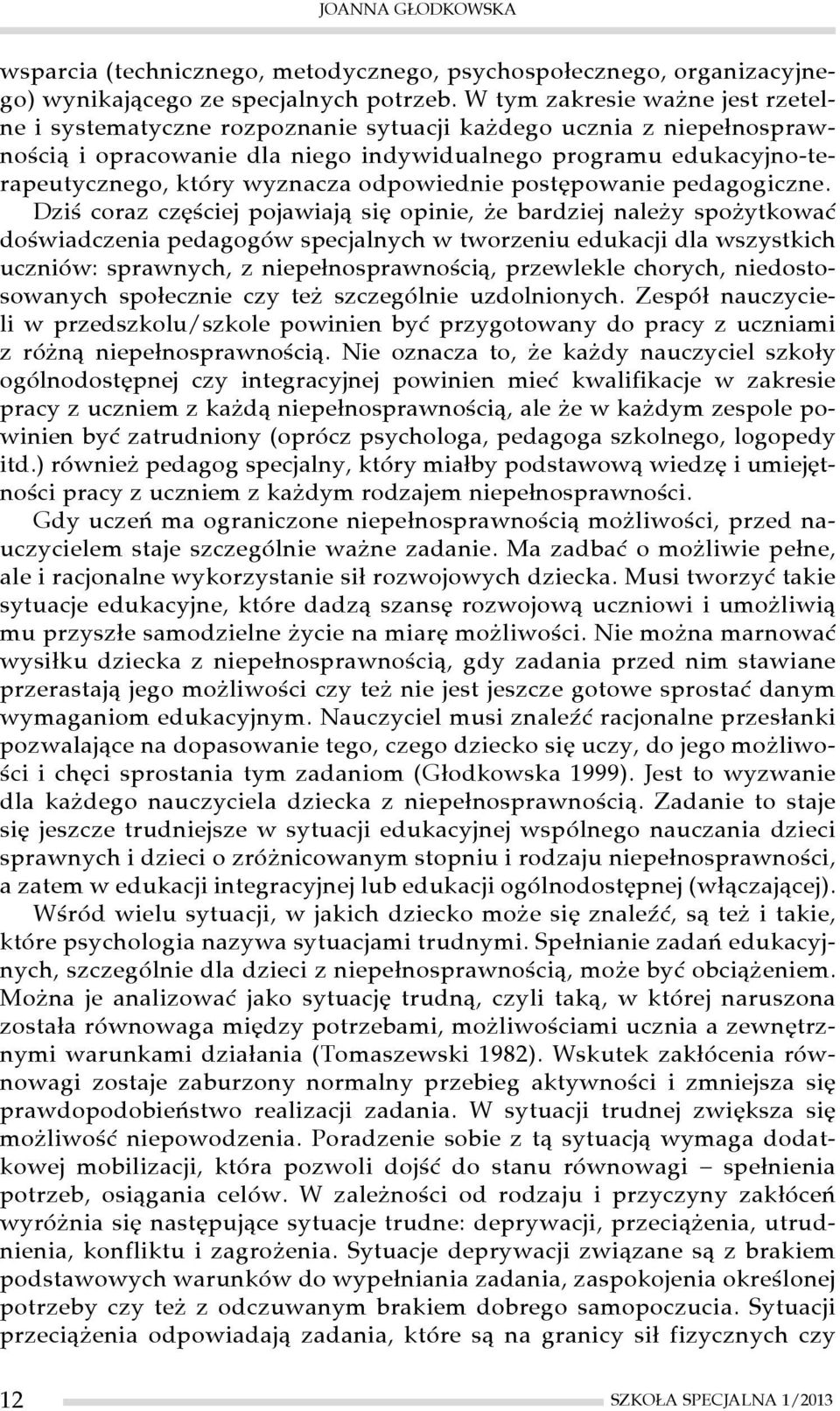 odpowiednie postępowanie pedagogiczne.