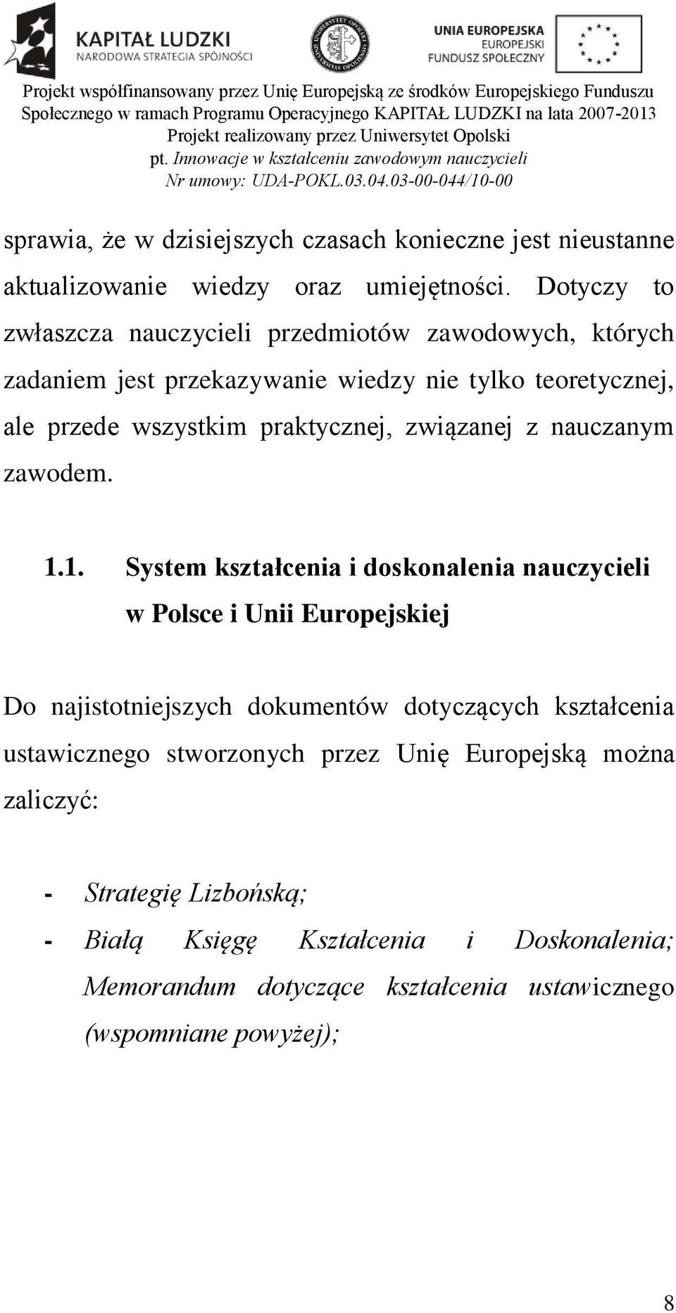 praktycznej, związanej z nauczanym zawodem. 1.