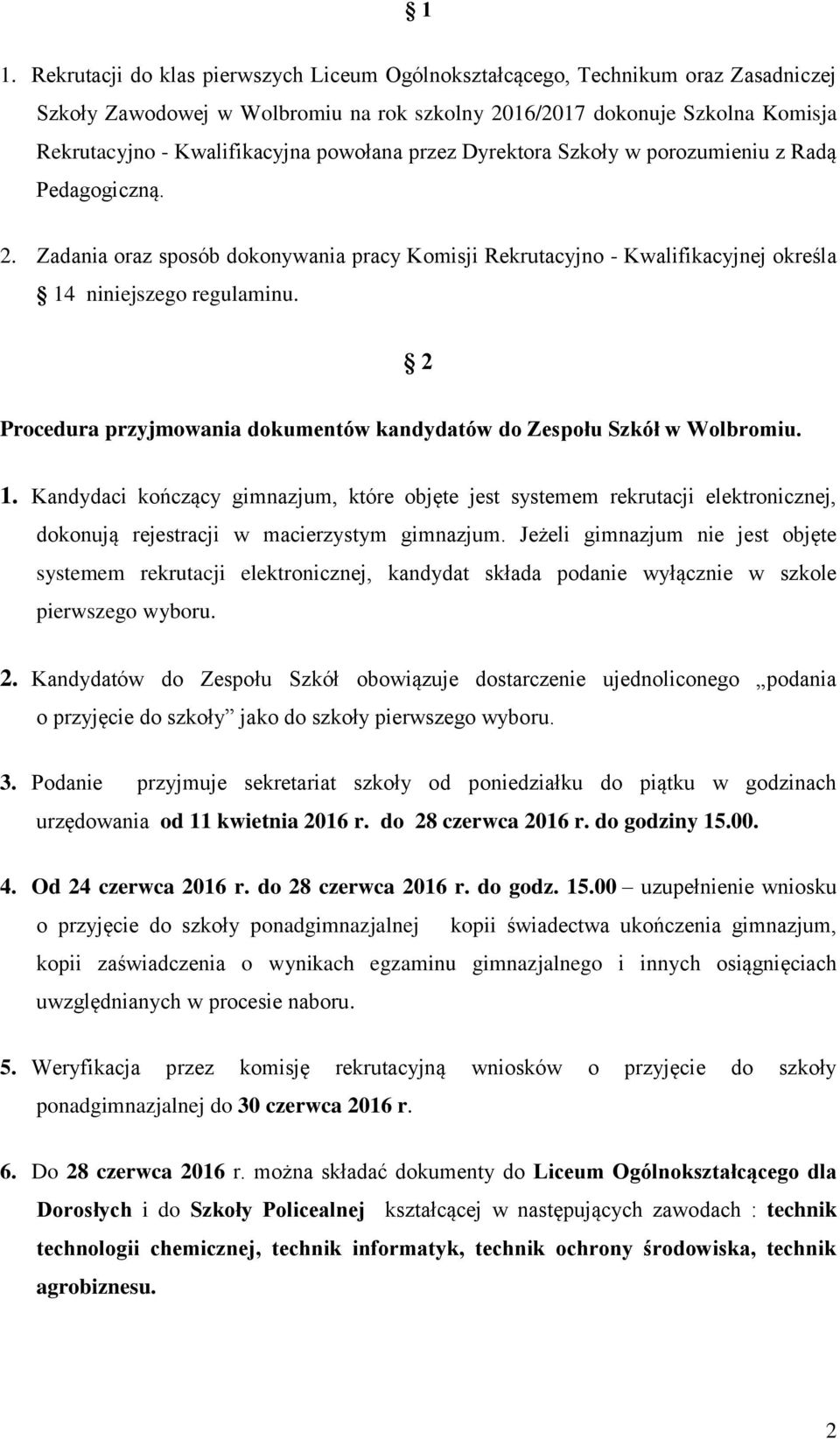 2 Procedura przyjmowania dokumentów kandydatów do Zespołu Szkół w Wolbromiu. 1.