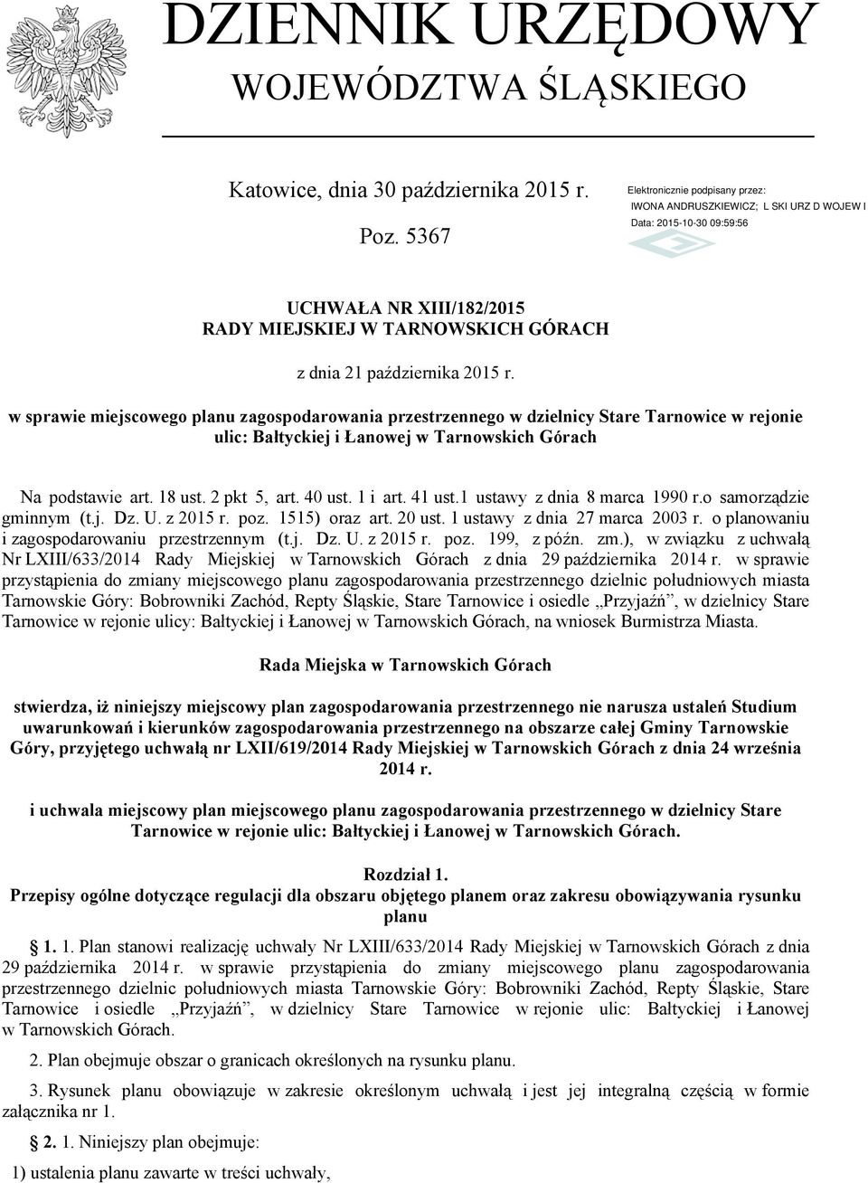 1 i art. 41 ust.1 ustawy z dnia 8 marca 1990 r.o samorządzie gminnym (t.j. Dz. U. z 2015 r. poz. 1515) oraz art. 20 ust. 1 ustawy z dnia 27 marca 2003 r.