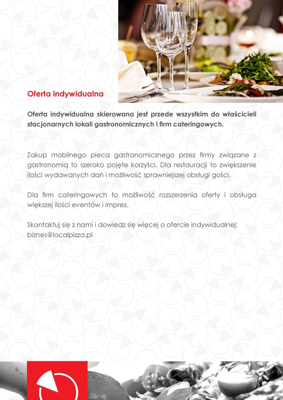 Dla restauracji to zwiększenie ilości wydawanych dań i możliwość sprawniejszej obsługi gości.