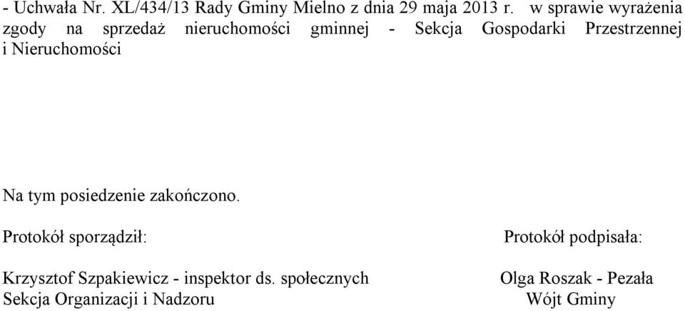 Przestrzennej i Nieruchomości Na tym posiedzenie zakończono.