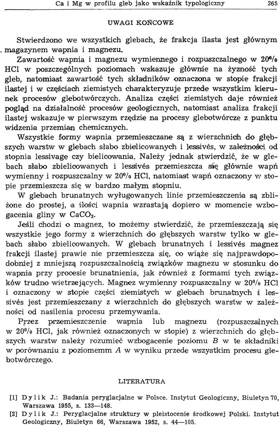 frakcji ilastej i w częściach ziem istych charakteryzuje przede w szystkim kierunek procesów glebotwórczych.