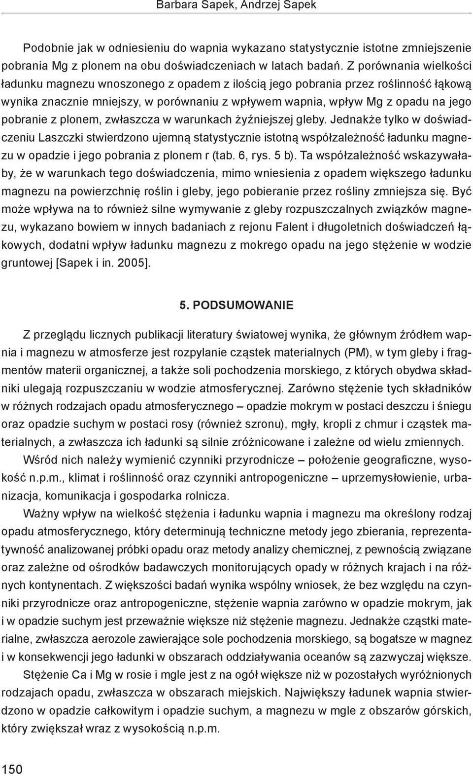 plonem, zwłaszcza w warunkach żyźniejszej gleby.