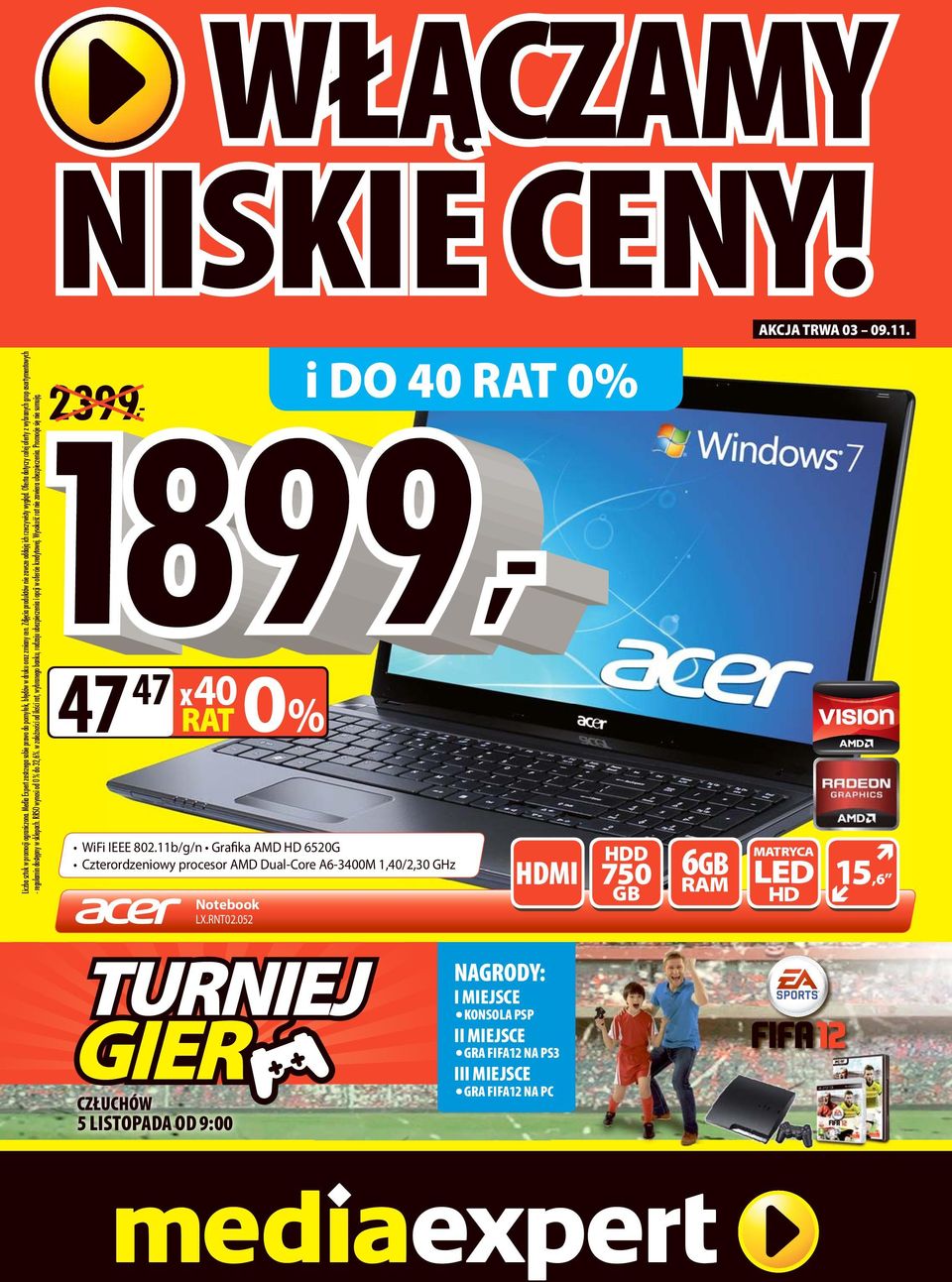 w zależności od ilości rat, wybranego banku, rodzaju ubezpieczenia i opcji w ofercie kredytowej. Wysokość rat nie zawiera ubezpieczenia. Promocje się nie sumują. 2399, 47 47 40 0% WiFi IEEE 802.