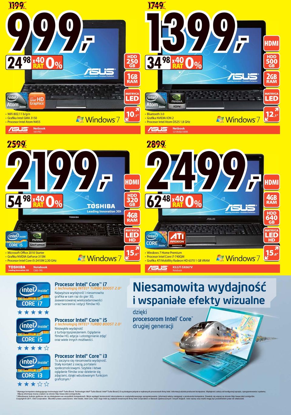 Windows 7 Home Premium Procesor Intel Core i7-740qm Grafika TI Mobillity Radeon HD 6370 1 GB VRM Notebook K52JT-SX067V C660-1NG Notebook 3URFHVRU,QWHO &RUH L z technologią INTEL TURBO BOOST 2.