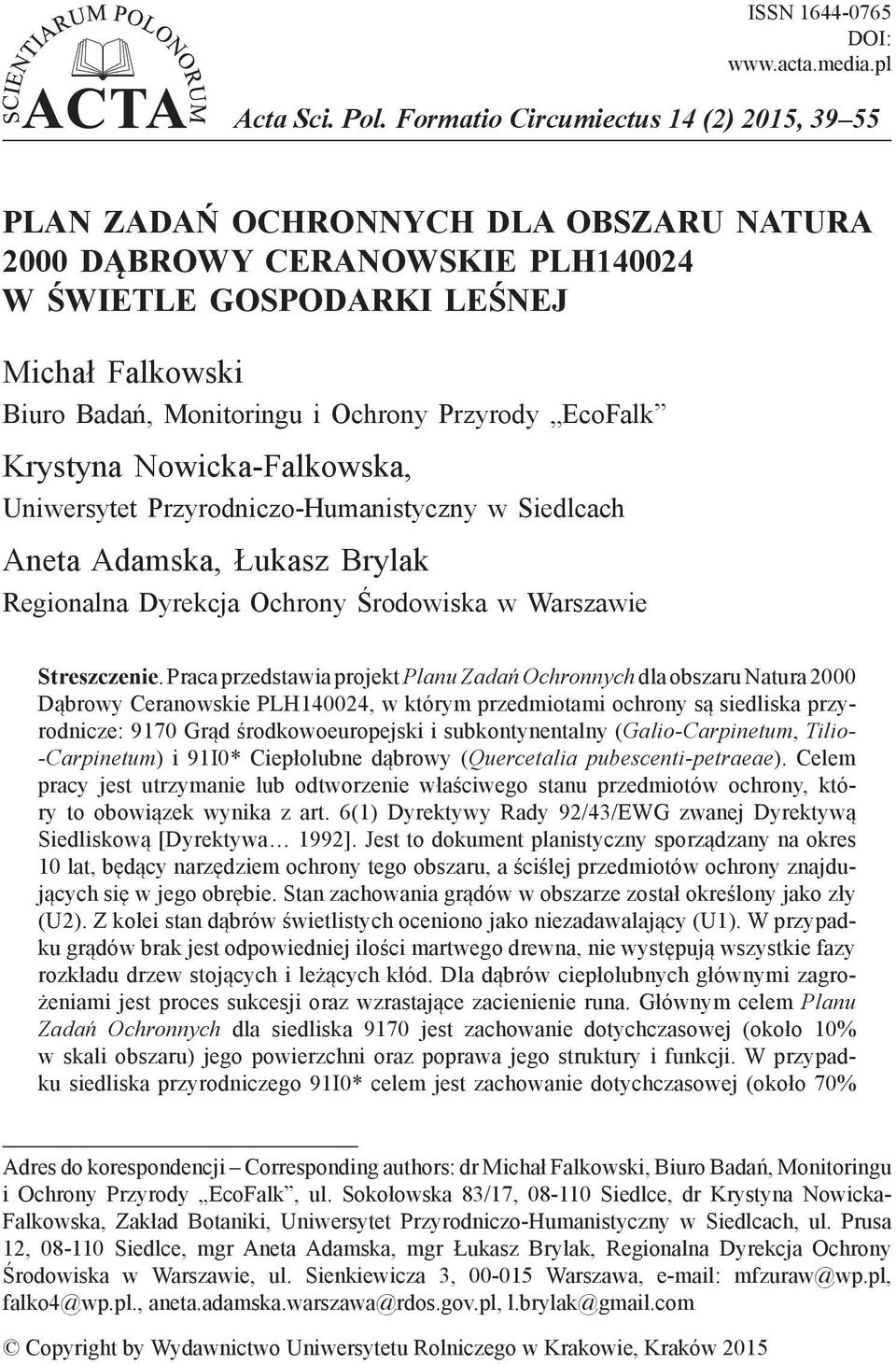 Przyrody EcoFalk Krystyna Nowicka-Falkowska, Uniwersytet Przyrodniczo-Humanistyczny w Siedlcach Aneta Adamska, Łukasz Brylak Regionalna Dyrekcja Ochrony Środowiska w Warszawie Streszczenie.