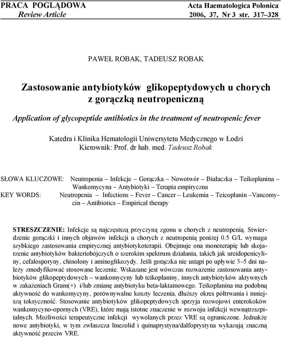 i Klinika Hematologii Uniwersytetu Medycznego w Łodzi Kierownik: Prof. dr hab. med.