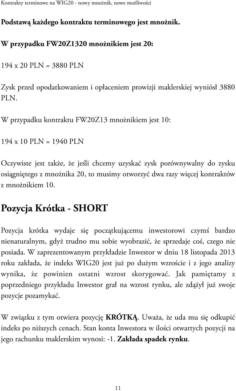 razy więcej kontraktów z mnożnikiem 10.