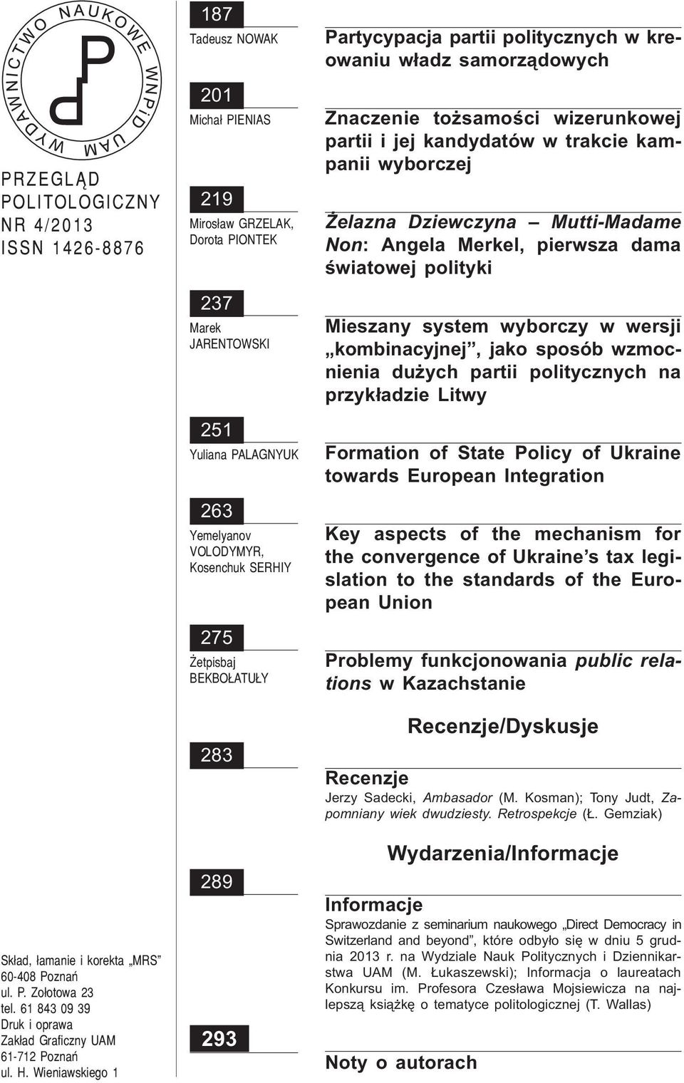 Y 283 289 293 Partycypacja partii politycznych w kreowaniu w³adz samorz¹dowych Znaczenie to samoœci wizerunkowej partii i jej kandydatów w trakcie kampanii wyborczej elazna Dziewczyna Mutti-Madame