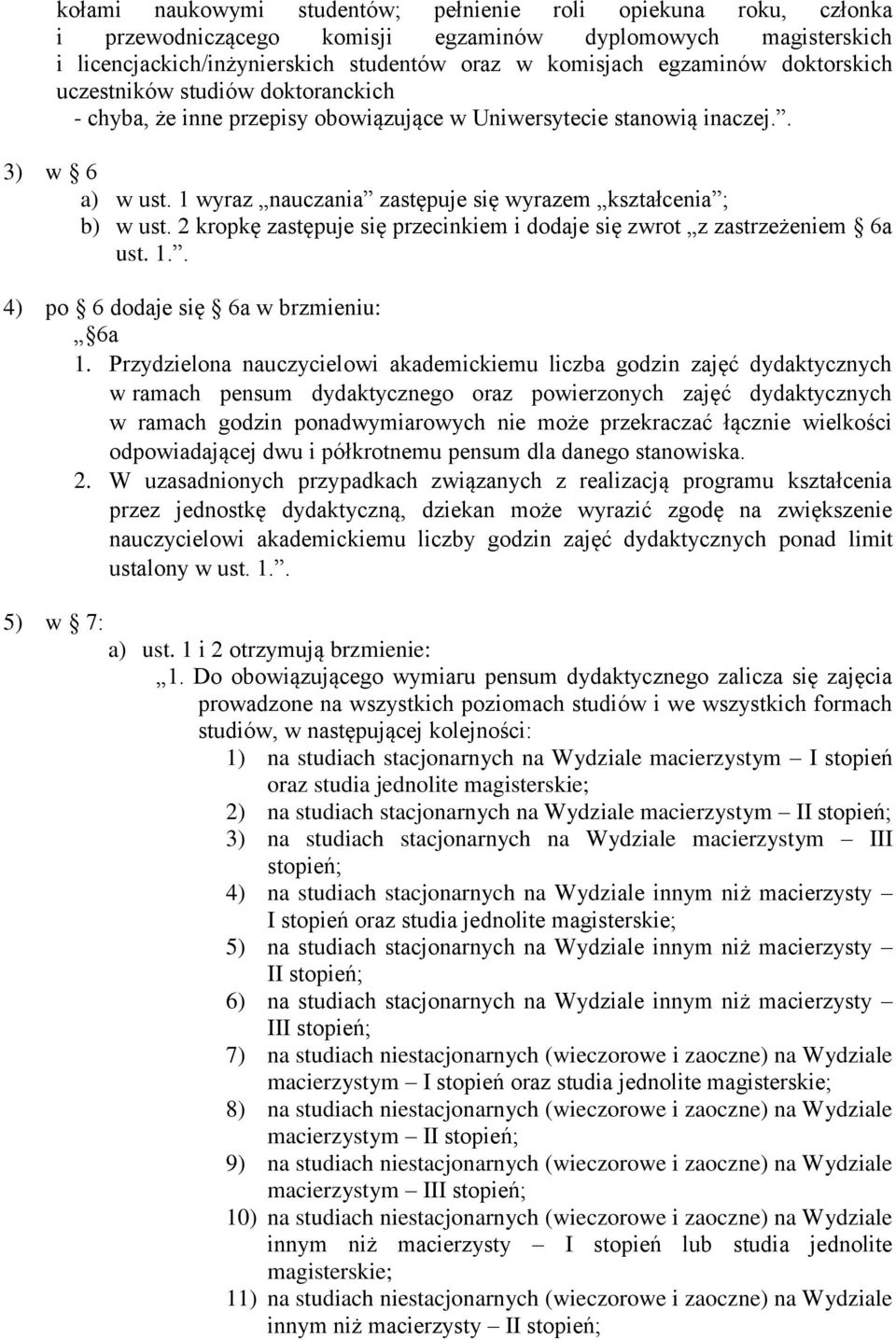 2 kropkę zastępuje się przecinkiem i dodaje się zwrot z zastrzeżeniem 6a ust. 1.. 4) po 6 dodaje się 6a w brzmieniu: 6a 1.