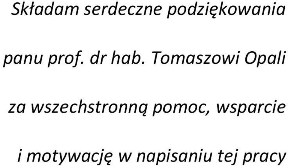 Tomaszowi Opali za wszechstronną