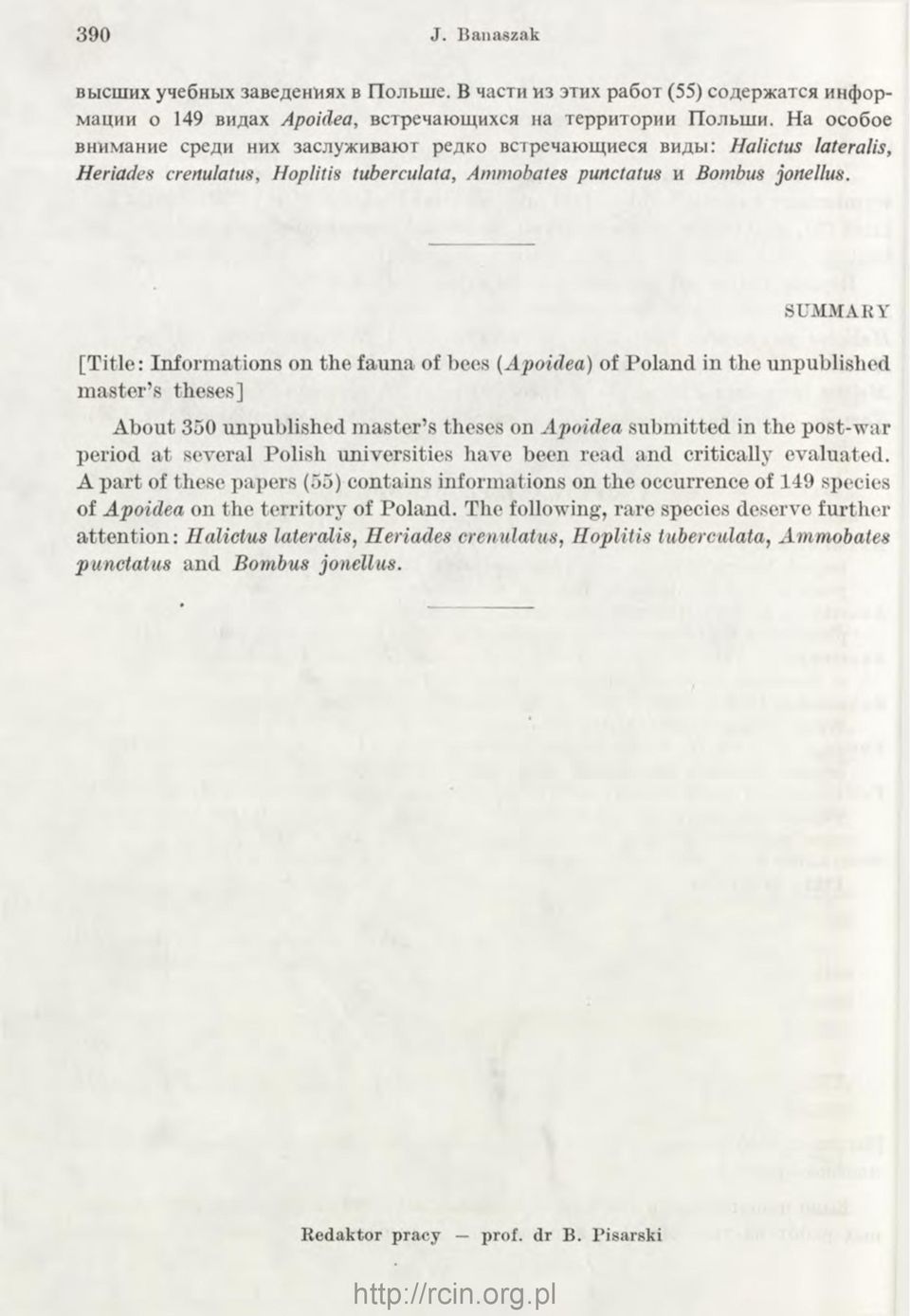 SUMMARY [Title: Informations on the fauna of bees (Apoidea) of Poland in the unpublished m aster s theses] About 350 unpublished m aster s theses on Apoidea submitted in the post-war period at