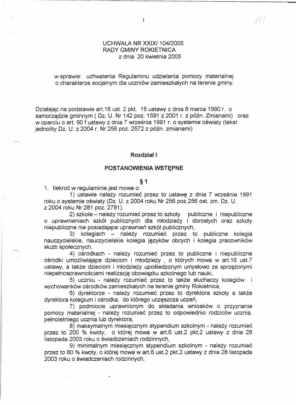 90 f ustawy z dnia 7 września 1991 r. o systemie oświaty (tekst jednolity Dz. U. z 2004 r. Nr 256 poz. 2572 z późnozmianami) Rozdział I POSTANOWIENIA WSTĘPNE 1 1.