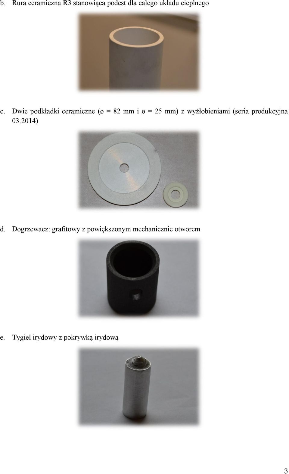 Dwie podkładki ceramiczne (ø = 82 mm i ø = 25 mm) z wyżłobieniami