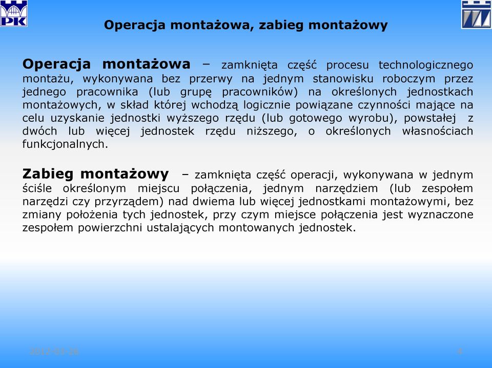 lub więcej jednostek rzędu niższego, o określonych własnościach funkcjonalnych.