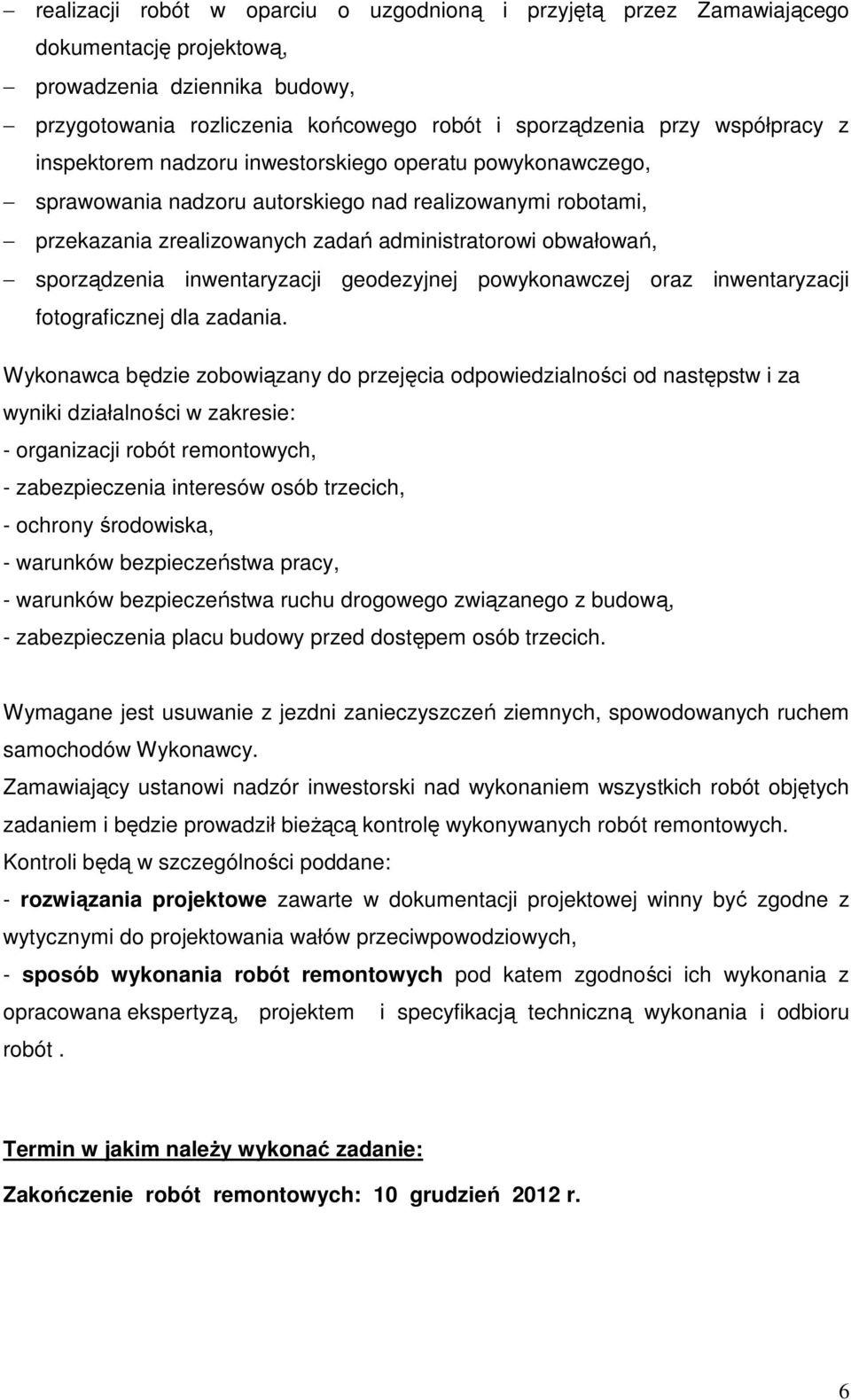 inwentaryzacji geodezyjnej powykonawczej oraz inwentaryzacji fotograficznej dla zadania.