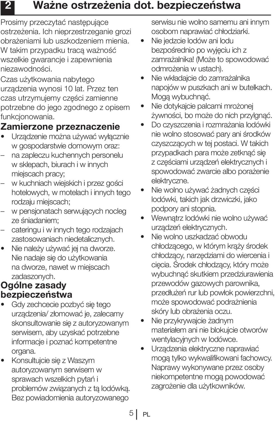 Przez ten czas utrzymujemy części zamienne potrzebne do jego zgodnego z opisem funkcjonowania.